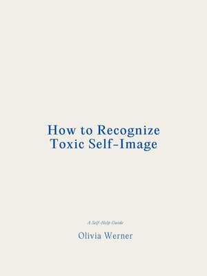 cover image of How to Recognize Toxic Self-Image
